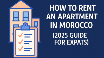 How to Rent an Apartment in Morocco (2025 Guide for Expats)